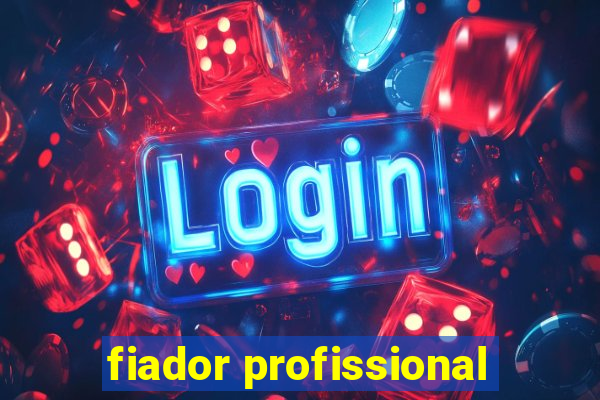 fiador profissional